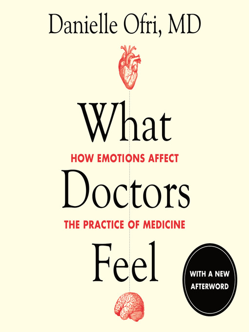 Title details for What Doctors Feel by Danielle Ofri, MD - Available